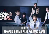 Berita - Sinopsis Drama Film Pyramid Game